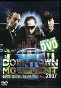 DOWNTOWN MOVEMENT 2007 ENT DEAL LEAGUE(DVD)(RODS-0005)